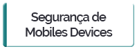 Segurança de Mobiles Devices